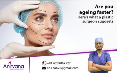 Are you ageing faster? Here’s what a plastic surgeon suggests