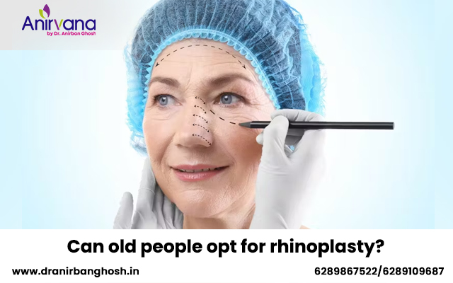 Can old people opt for rhinoplasty?