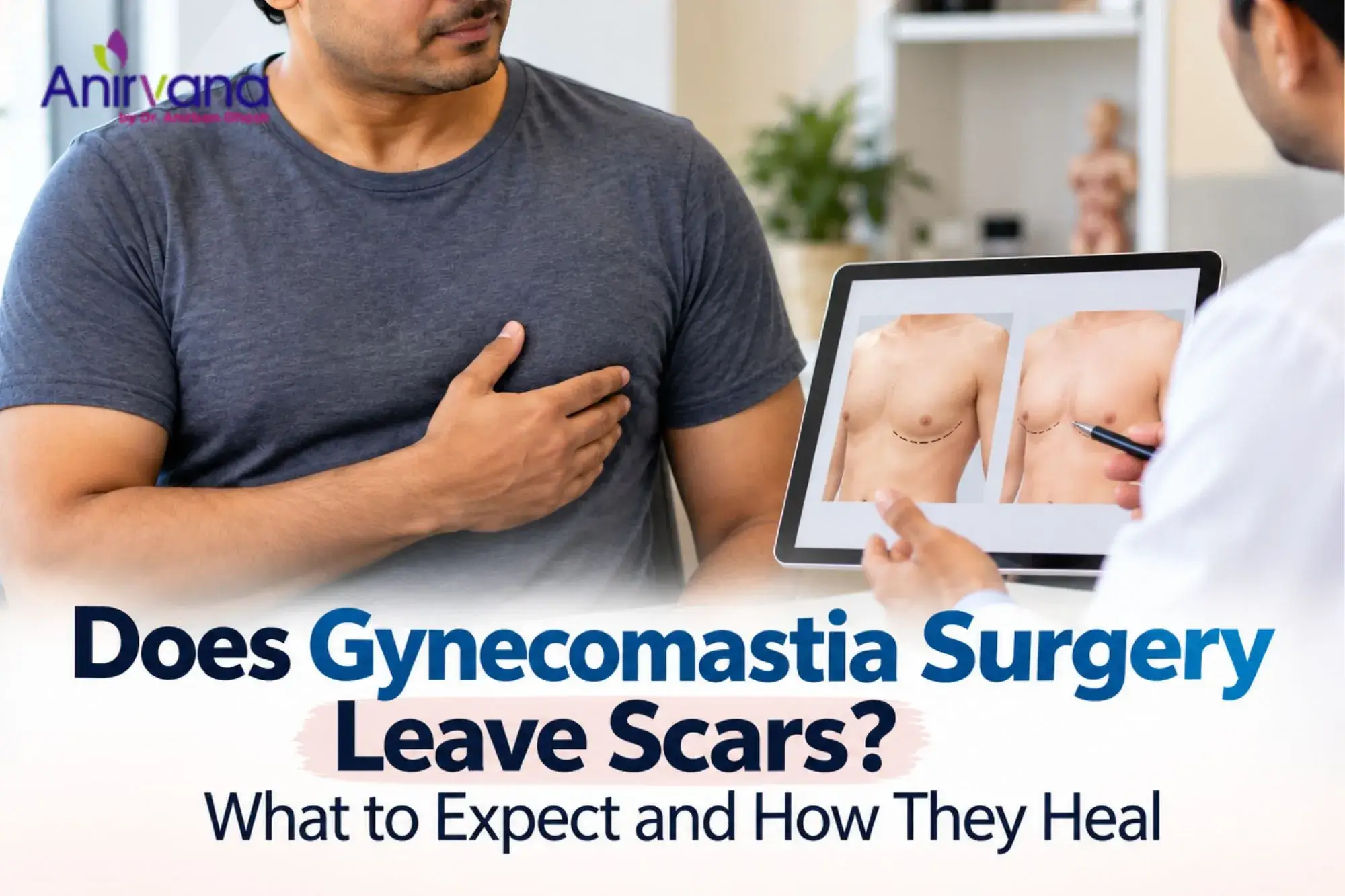Does Gynecomastia Surgery Leave Scars? What to Expect and How They Heal